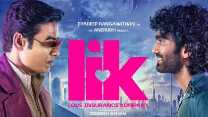 Watch LIK: Love Insurance Kompany Tamil Movie Online